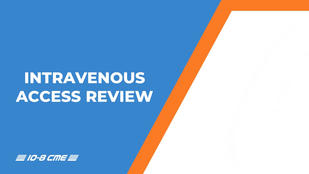 Intravenous Access Review